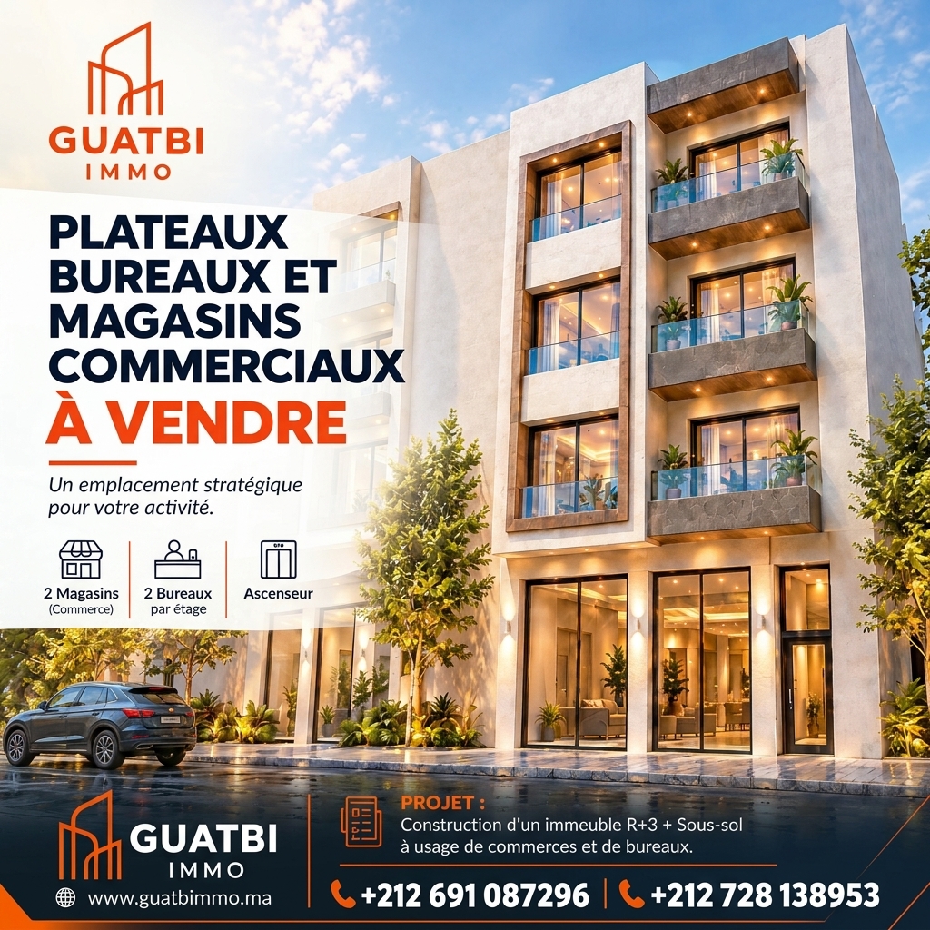 Affiche GUATBI IMMO — plateaux bureaux et magasins commerciaux à vendre